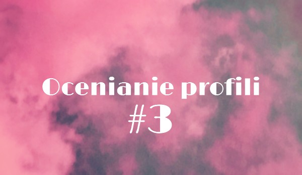 Ocenianie profili #3