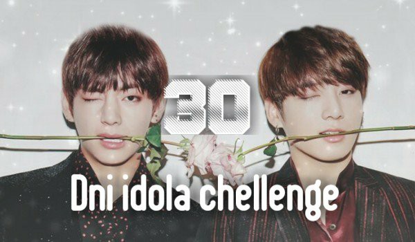 30 dni idola chellenge #25