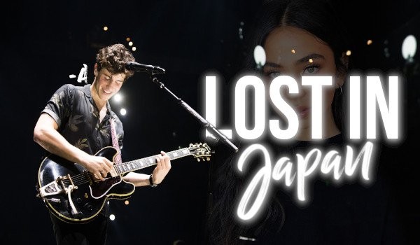 Lost in Japan • Część Dziesiąta [Shawn Mendes]