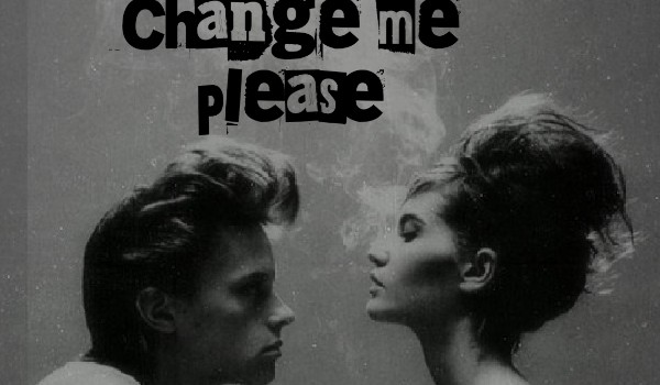 Change me please     #1