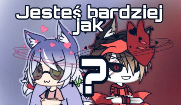 Jesteś bardziej jak Flame Czy Akira?XD