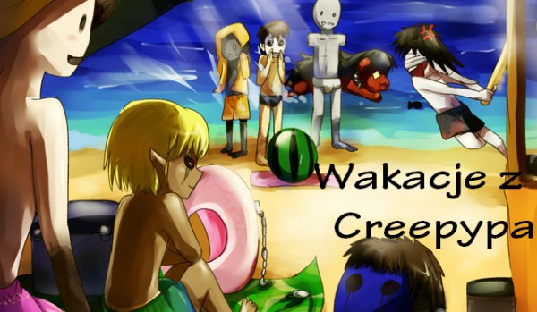 Creepywakacje #1