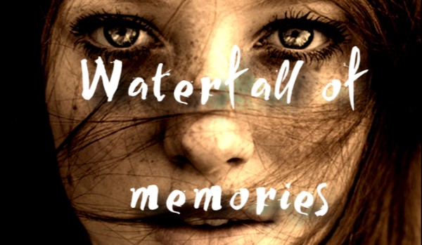 Waterfall of memories #3