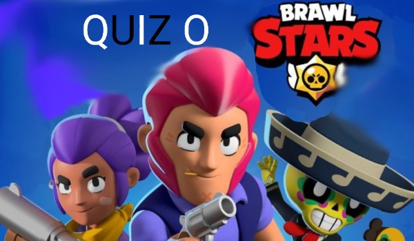 Quiz o ,,Brawl Stars”