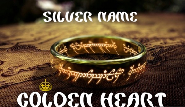 Silver Name, Golden Heart.