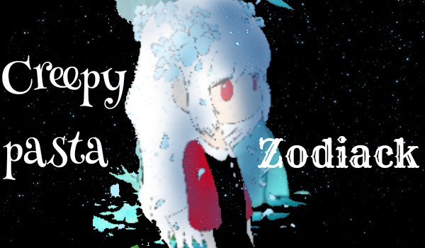 Zodiaki creepypasta #2