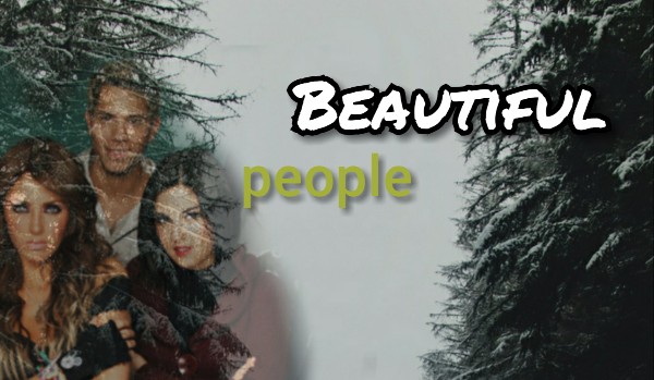 Beautiful people- one shot