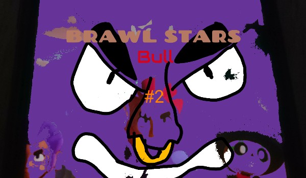 BRAWL STARS Bull #2