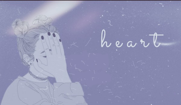 h e a r t – Chapter 1