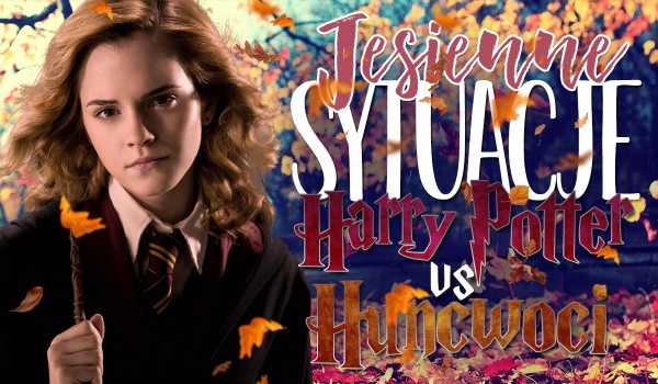 Jesienne sytuacje – Harry Potter vs. Huncwoci
