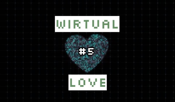 Wirtual Love #5 – Edycja Świąteczna!