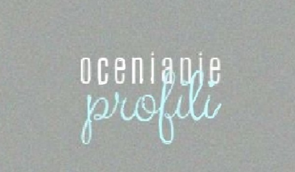 Ocenianie profili -xMajeQx-