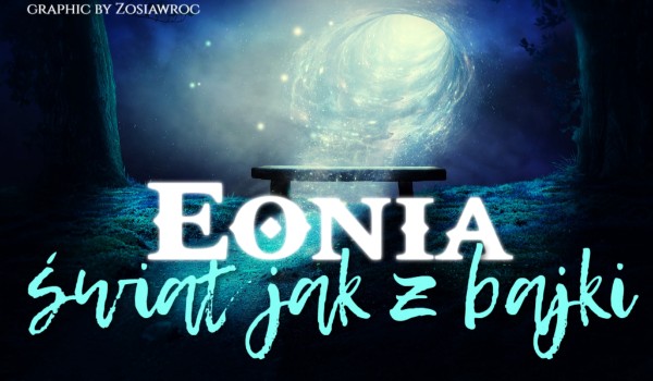 Eonia: świat jak z bajki ~ Rozdział III