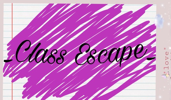 _Class Escape_ II „Lekcja historii w nowej szkole”