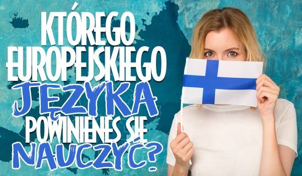 Jakiego europejskiego języka powinieneś się nauczyć?