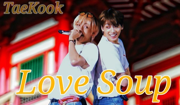 Love Soup #3