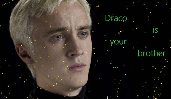 Draco is your brother #2