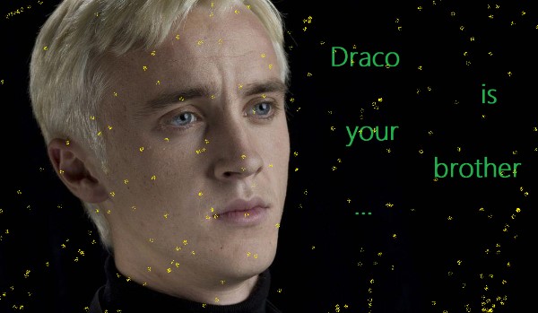 Draco is your brother #2