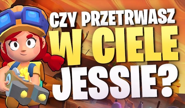 Czy przetrwasz w ciele Jessie?