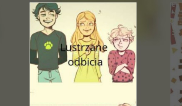 Lustrzane odbicia – (Miraculous)