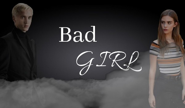 •Bad Girl• Prolog