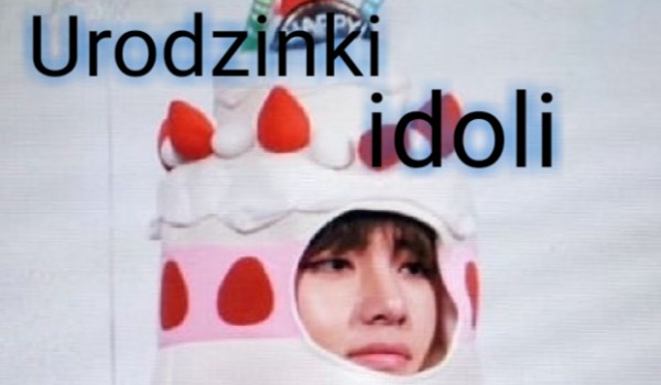 Urodzinki idoli