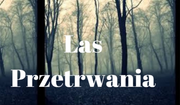 Las Przetrwania#Przedstawienie postaci