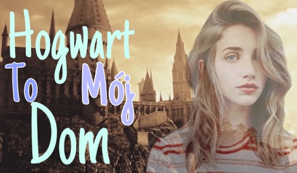Hogwart to mój dom #15