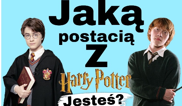 Jaką postać z Harry’ego Pottera przypominasz?
