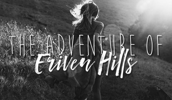 The Adventure of Eriven Hills – THREE