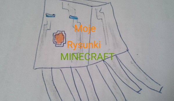 Moje rysunki-Minecraft