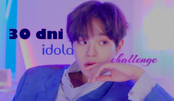 30 dni idola challenge #8