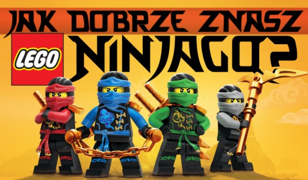 17 pytań z serii: Jak dobrze znasz „LEGO Ninjago”?