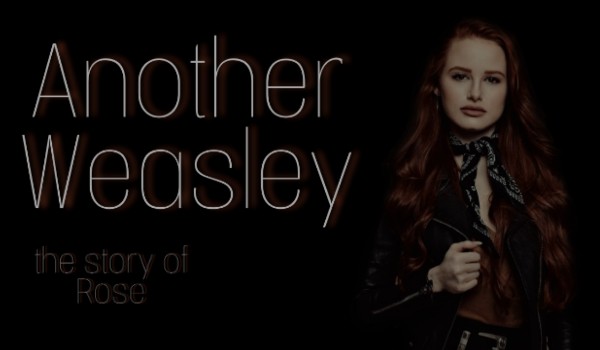 Another Weasley – The Story of Rose