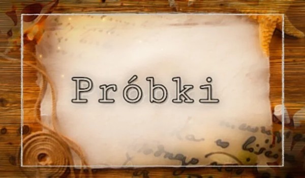 Próbki ~ Życie