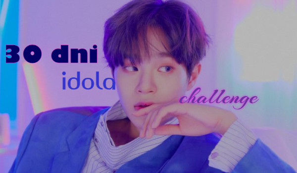 30 dni idola challenge #6