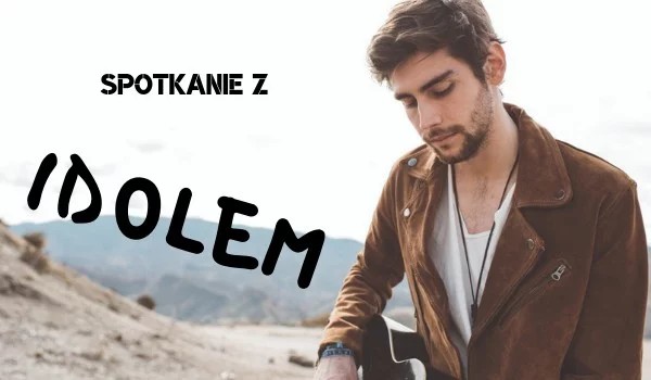 Spotkanie z idolem #4