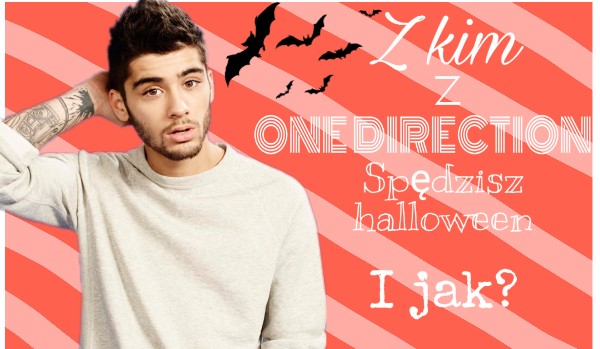 Z kim z One Direction spędzisz halloween i jak?