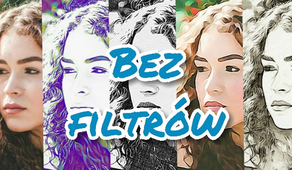 Bez filtrów ~one shot