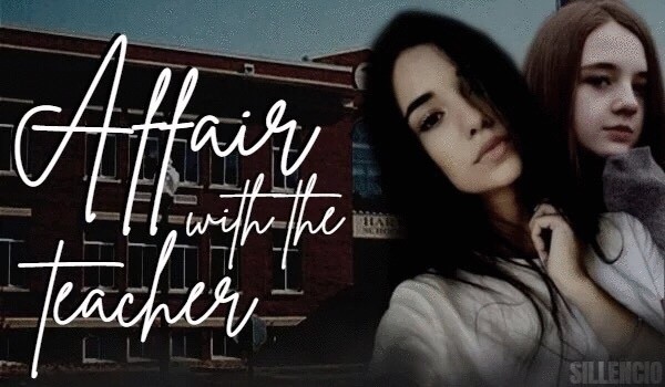 Affair with the teacher- VI