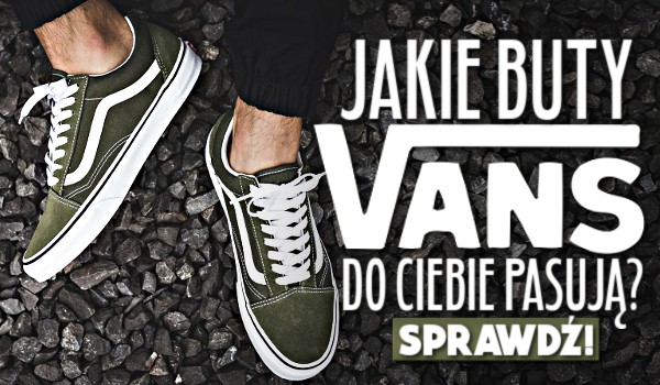 Quizy z działu: vans | sameQuizy