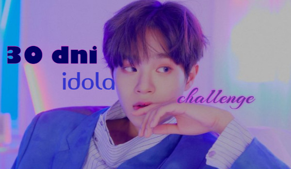 30 dni idola challenge #14