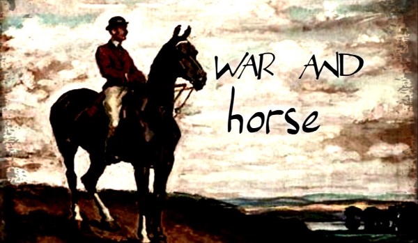 War and horse – rozdział 1