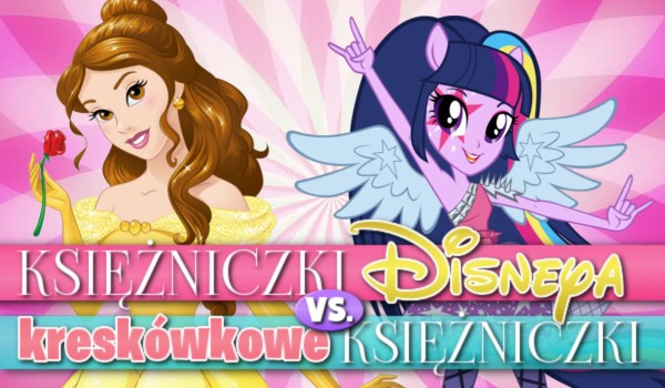 Księżniczki Disneya kontra kreskówkowe księżniczki – Głosowanie!