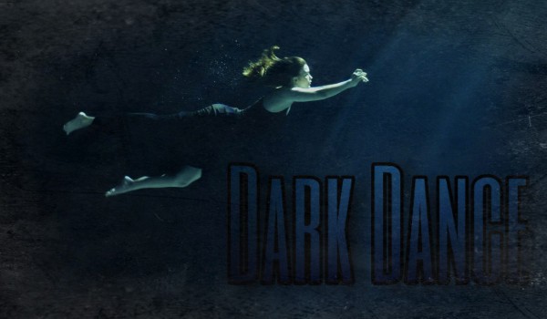 Dark Dance I Mroczny Taniec