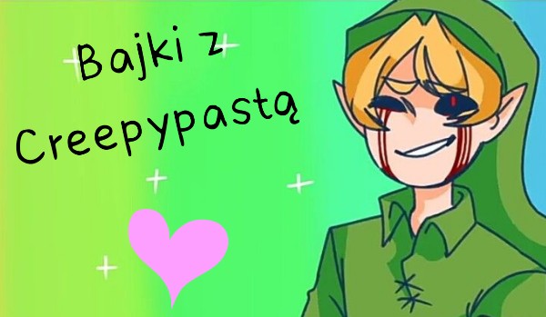 Bajki Z Creepypastą [Toby]