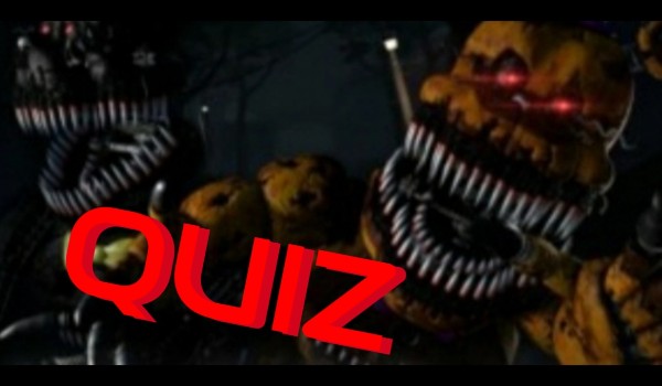 Quiz o Five Nights at Freddy's 4