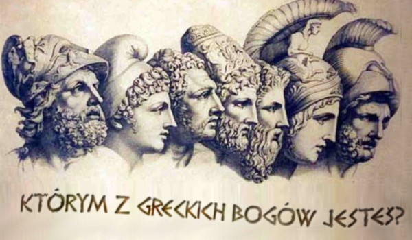 Którym z greckich bogów jesteś?