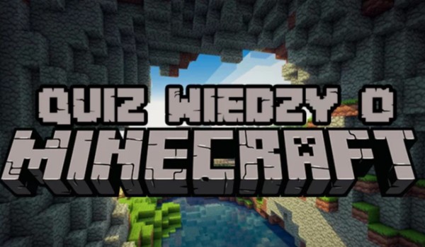 QUIZ O MINECRAFT