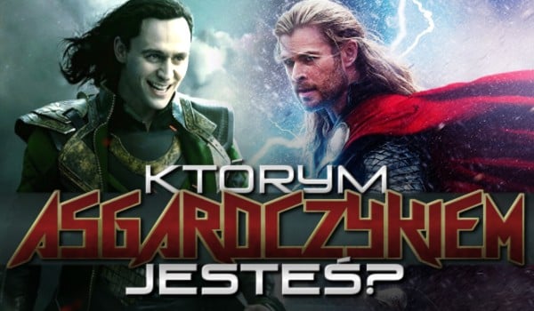 Którym Asgardczykiem jesteś?